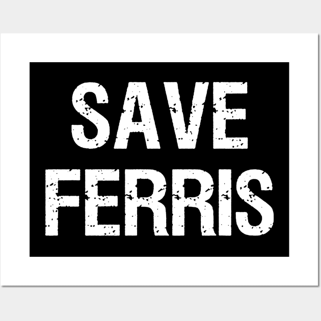 Save Ferris 80s Wall Art by BateerMonster